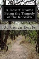 A Desert Drama Being the Tragedy of the Korosko