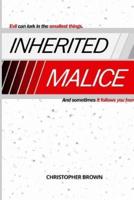 Inherited Malice