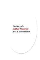 The Story of Luther Francois