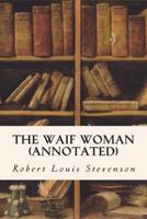 The Waif Woman (Annotated)
