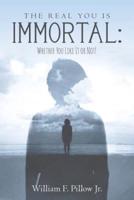 The Real You Is Immortal