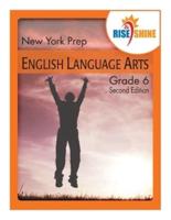 Rise & Shine New York Assessment Prep Grade 6 English Language Arts