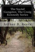 The Social Gangster, The Craig Kennedy Series