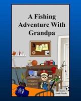 A Fishing Adventure With Grandpa