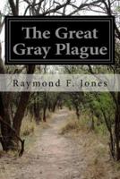 The Great Gray Plague