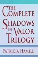 The Complete Shadows of Valor Trilogy