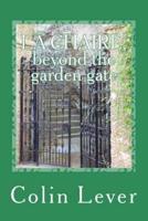 La Chaire, Beyond the Garden Gate