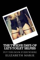 The Twelve Days of Liz's Toilet Selfies