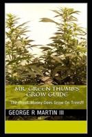 Mr. Green Thumb's Grow Guide