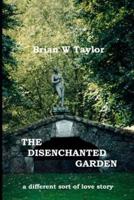 The Disenchanted Garden
