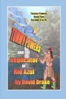 Tommy Powers and the Replicator of Rio Azul
