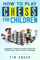 How to Play Chess for Children