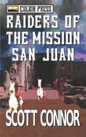 Raiders of the Mission San Juan