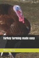 Turkey Farming Made Easy