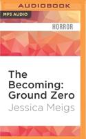 The Becoming: Ground Zero