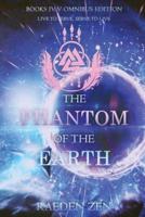 The Phantom of the Earth (Books 4-5 Omnibus Edition)