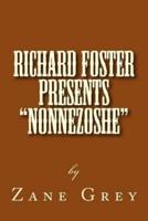 Richard Foster Presents "Nonnezoshe"