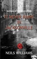 It Never Rains In Jacksonville