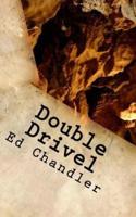 Double Drivel