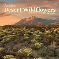 Audubon Desert Wildflowers Wall Calendar 2023