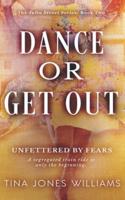 Dance or Get Out