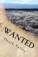 Wanted "Death Valley"