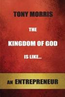 The Kingdom of God Is Like...an Entrepreneur