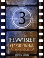 The Way I See It - Classic Cinema: A Users Manual