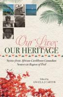 Our Lives, Our Heritage: Stories from African-Caribbean-Canadian Seniors in Region of Peel