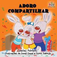Adoro compartilhar : I Love to Share - Portuguese edition