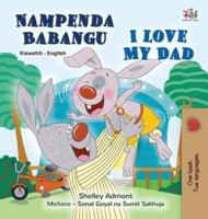 I Love My Dad (Swahili English Bilingual Children's Book)