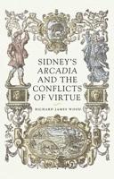 Sidney's Arcadia and the Conflicts of Virtue