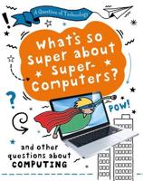 What's So Super About Supercomputers?