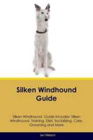 Silken Windhound  Guide Silken Windhound  Guide Includes: Silken Windhound  Training, Diet, Socializing, Care, Grooming, Breeding and More