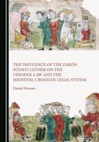 The Influence of the Zakón Súdnyi Liúdem on the Vinodol Law and the Medieval Croatian Legal System