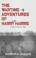 The Wartime Adventures of Harry Harris