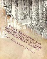 Wally Wanderoon and His Story-Telling Machine (1903) (Children's Classics)
