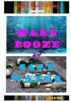 Hard Booze & Salt Water