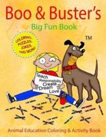 Boo & Buster's Big Fun Book! Animal Education Coloring & Activity Book!
