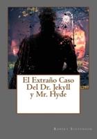 El Extrano Caso Del Dr. Jekyll Y Mr. Hyde