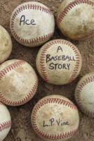 Ace a Baseball Story