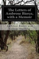 The Letters of Ambrose Bierce, With a Memoir