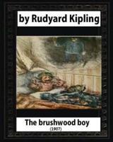 The Brushwood Boy (1907) by Rudyard Kipling (Original Version)
