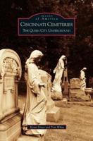 Cincinnati Cemeteries:: The Queen City Underground