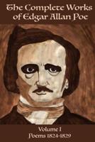 The Complete Works of Edgar Allen Poe Volume 1