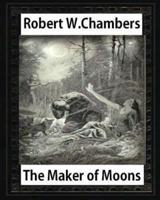 The Maker of Moons (1896), by Robert W. Chambers