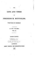 The Life and Times of Frederick Reynolds - Vol. II