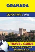 Granada Travel Guide (Quick Trips Series)