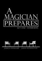 A Magician Prepares