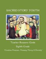 Sacred Story Youth Teacher Resource Guide Eighth Grade